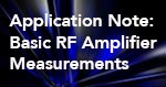 Application Note: Basic RF Amplifier Measurements 