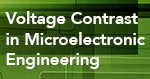 Voltage Contrast in Microelectronic Engineering